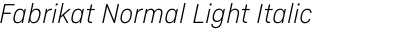 Fabrikat Normal Light Italic